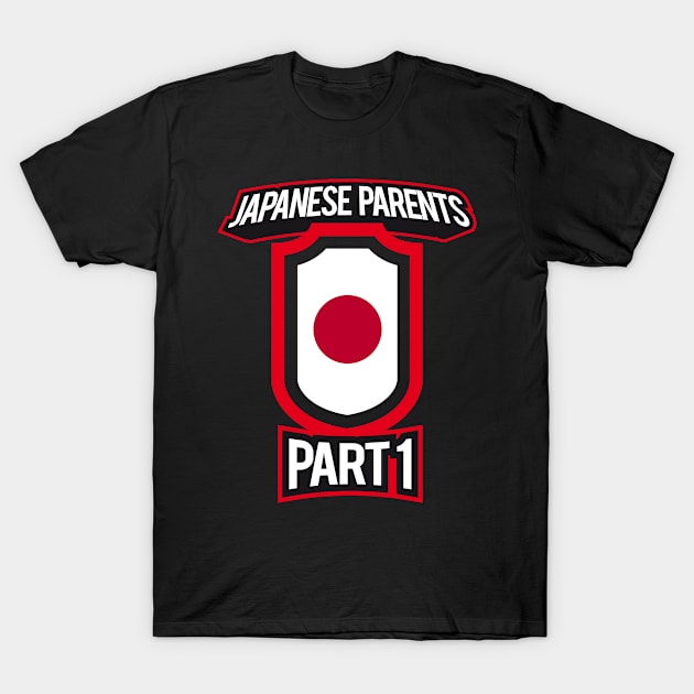 Proud of Parenting Skills Japanese Parents Part 1 Funny T-Shirt by HappyGiftArt